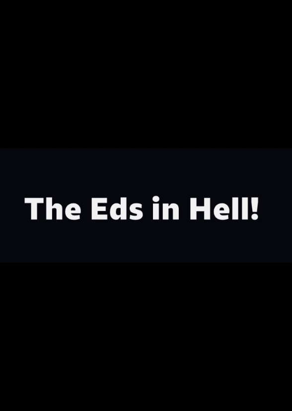 The Eds in Hell