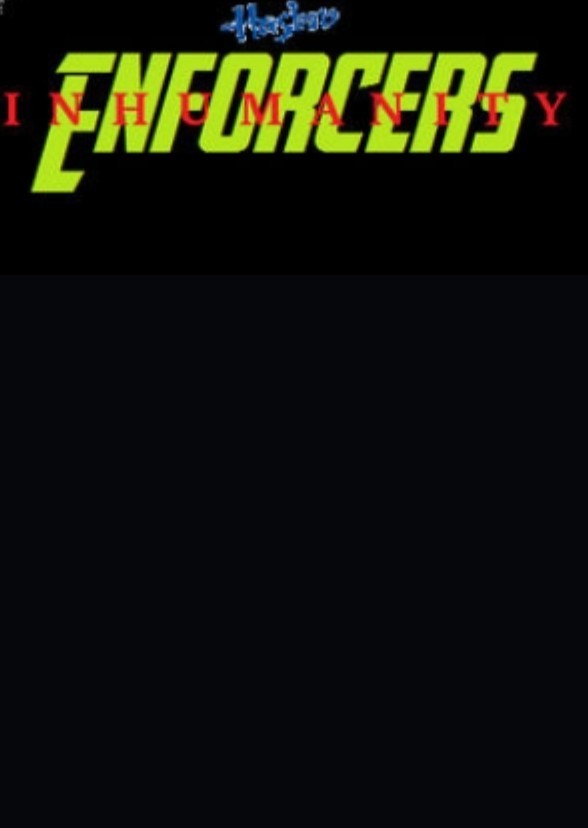 The Enforcers: Inhumanity 