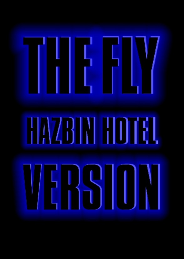 THE FLY: Hazbin Hotel Version.