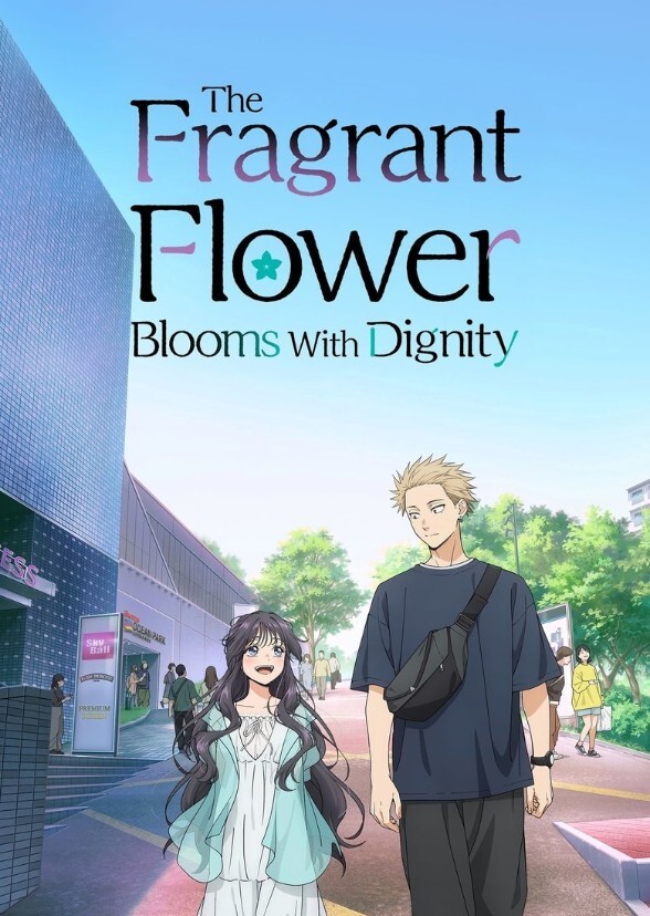 The Fragrant Flower Blooms with Dignity (Live Action Series)