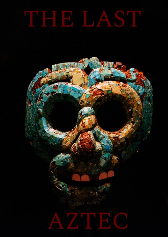 The Last Aztec