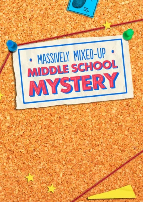 The Massively Mixed Up Middle School Mystery
