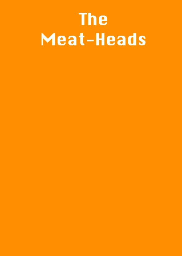 The Meat-Heads
