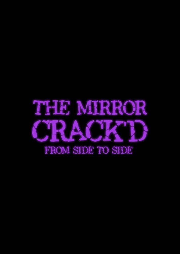 The Mirror Crack'd from Side to Side
