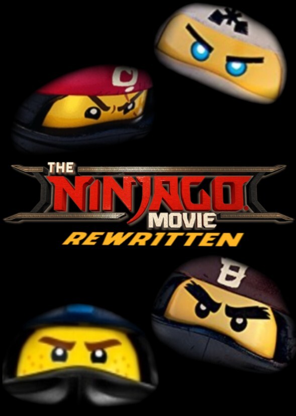 The Ninjago Movie: Rewritten