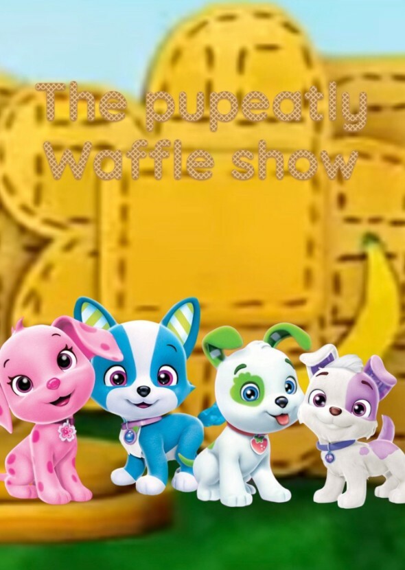 The Pupeatly Waffle Show