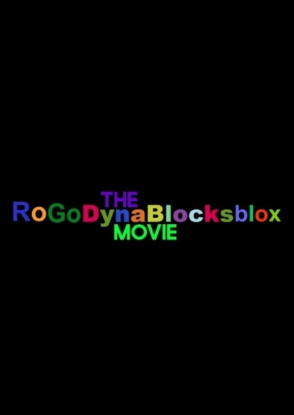 The RoGoDynaBlockBlox Movie
