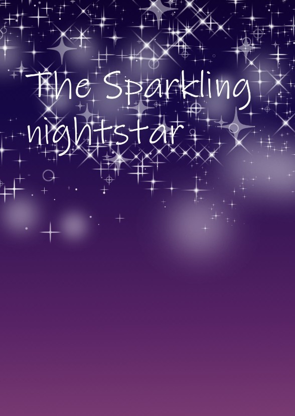 The Sparkling nightstar (A fanmade crossover series)