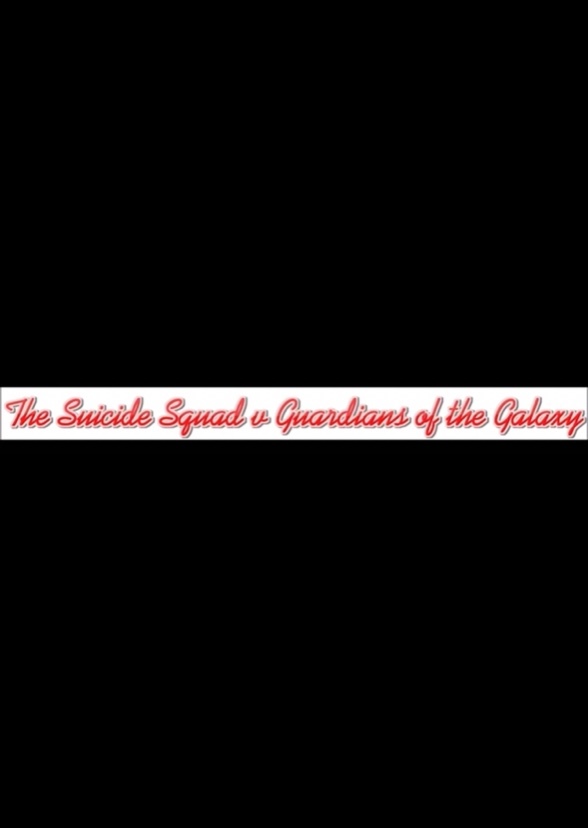 The Suicide Squad v Guardians of the Galaxy (DC vs Marvel chapter 28)