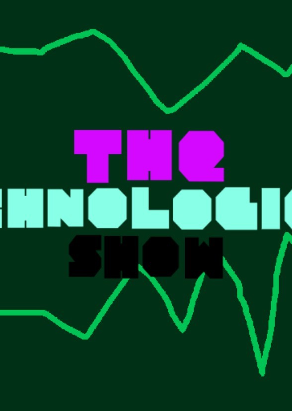 The Technological Show