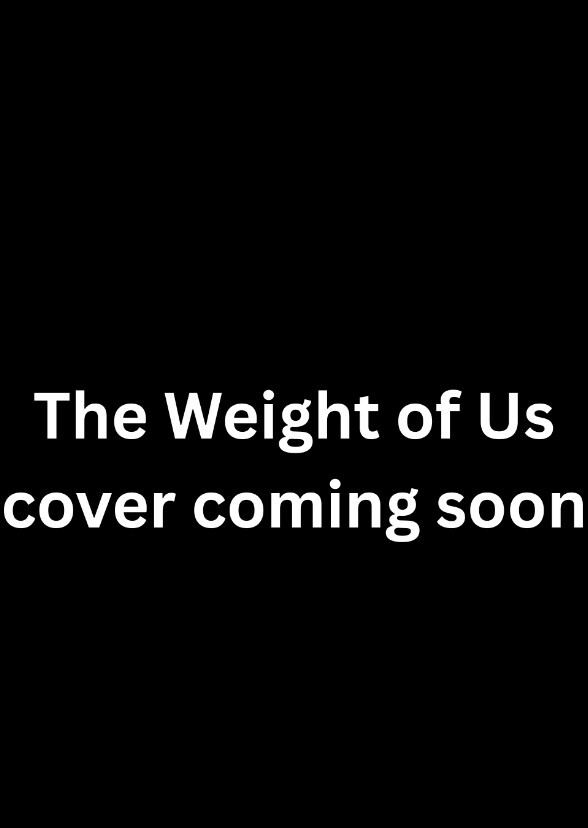 The Weight of Us