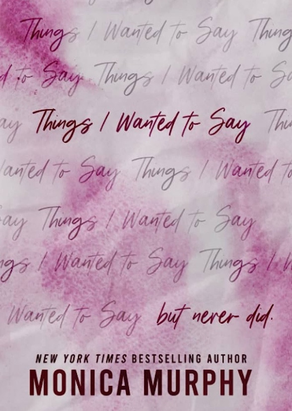 Things I Wanted To Say But Never Did