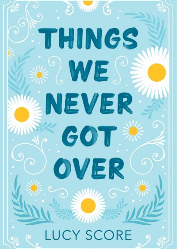 THINGS WE NEVER GOT OVER