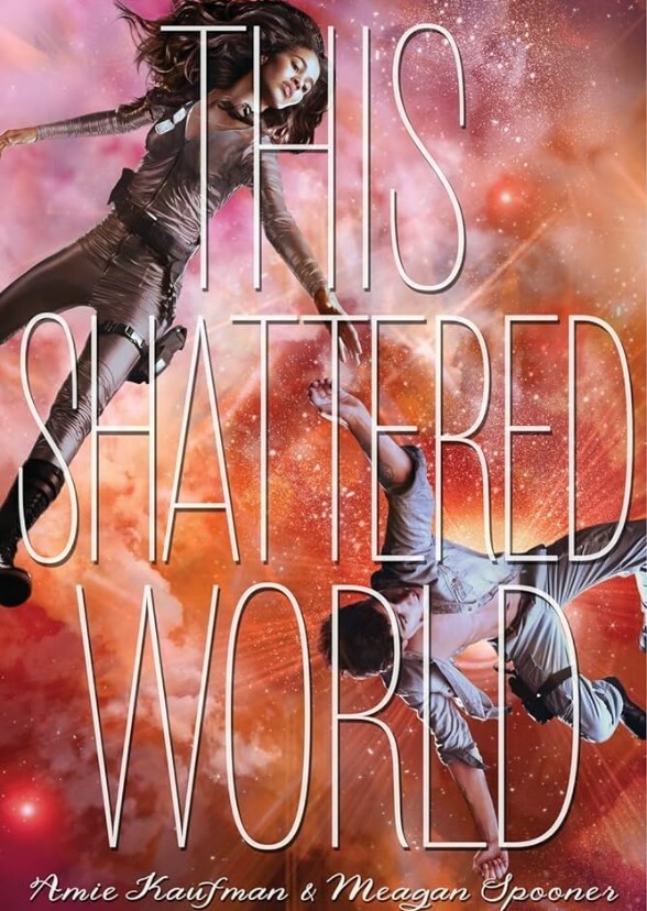 This Shattered World (Starbound #2)