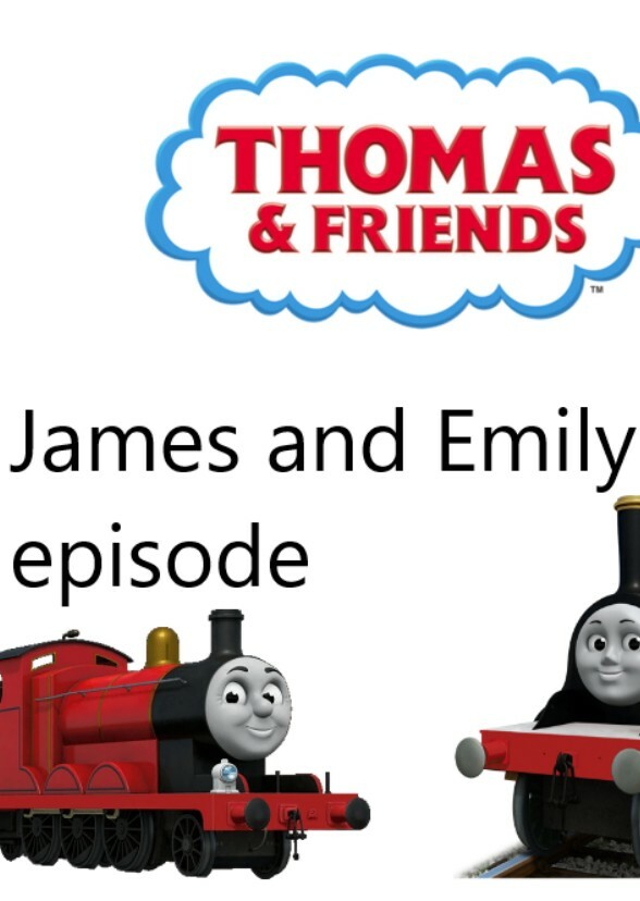 Thomas and Friends :James And Emily Episode 10