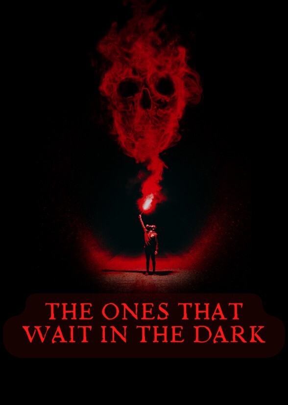 The Ones That Wait In The Dark