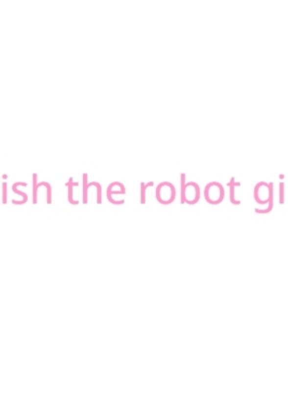 Tish the robot girl