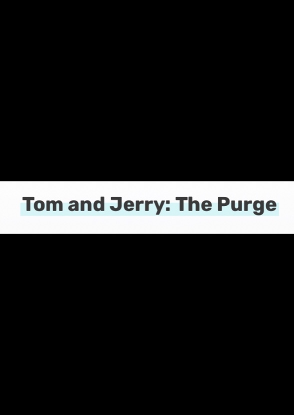 Tom and Jerry : The Purge