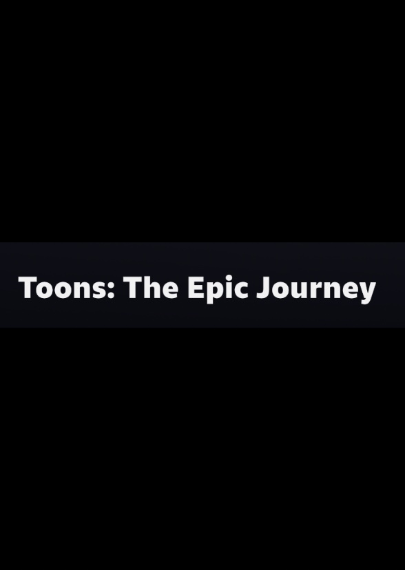 Toons: The Epic Journey
