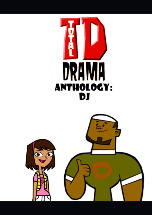 Total Drama Anthology : DJ