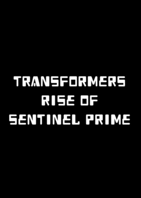 Transformers 3: Rise Of Sentinel Prime by Ted Raimi