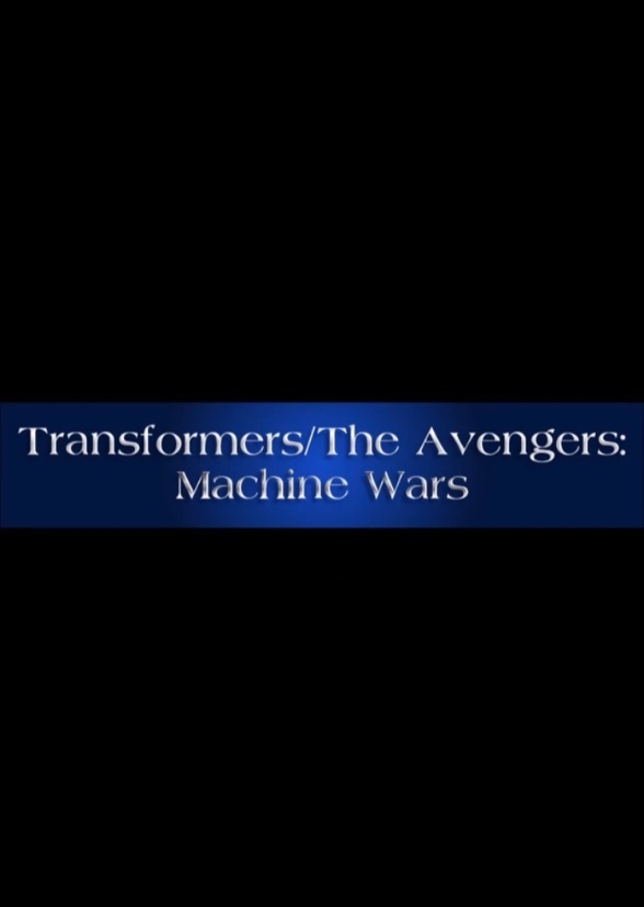 Transformers/The Avengers 2: Machine Wars