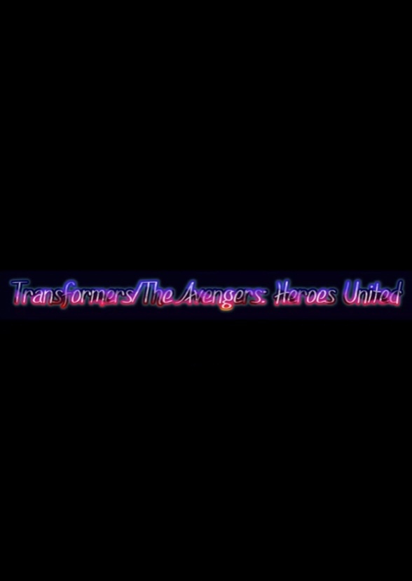 Transformers/The Avengers: Heroes United