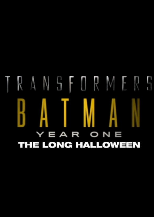 TRANSFORMERS BATMAN YEAR ONE THE LONG HALLOWEEN