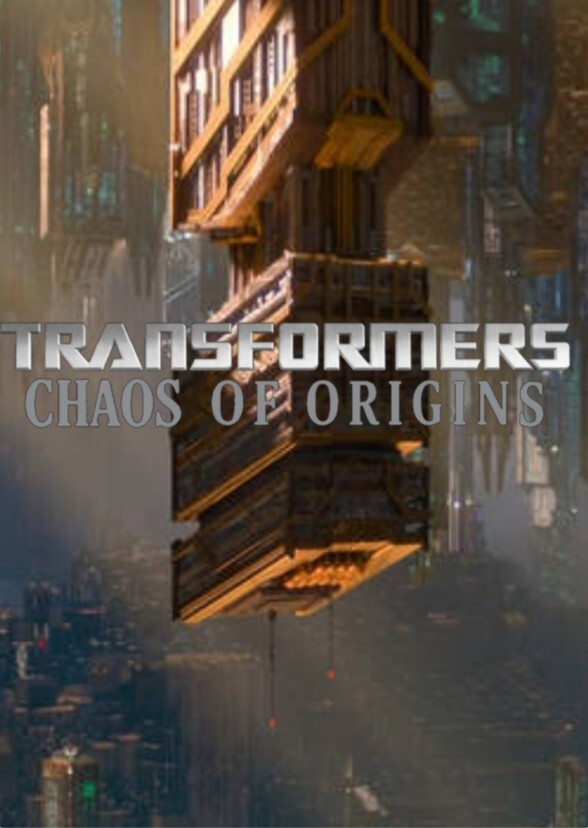 TRANSFORMERS: CHAOS OF ORIGINS
