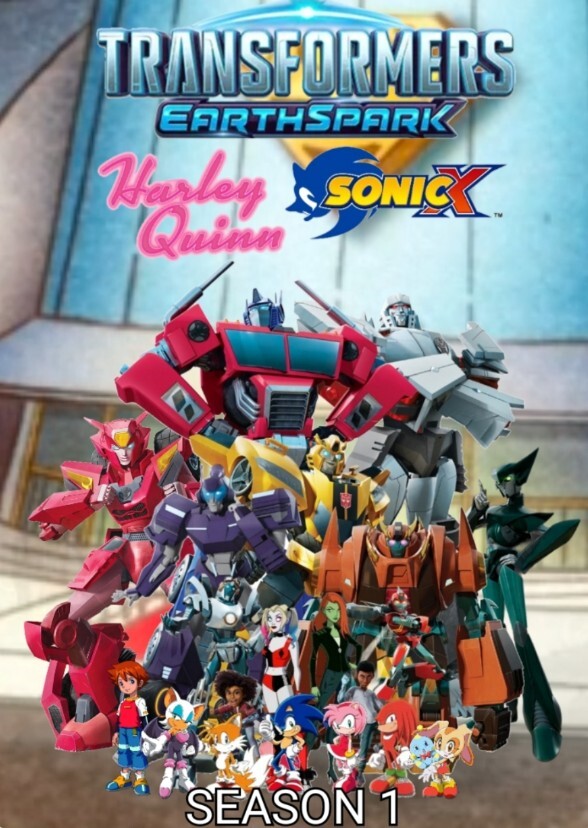 TRANSFORMERS EARTHSPARK & HARLEY QUINN & SONIC X SEASON 1