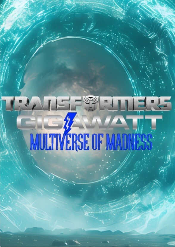 TRANSFORMERS GIGAWATT MULTIVERSE OF MADNESS