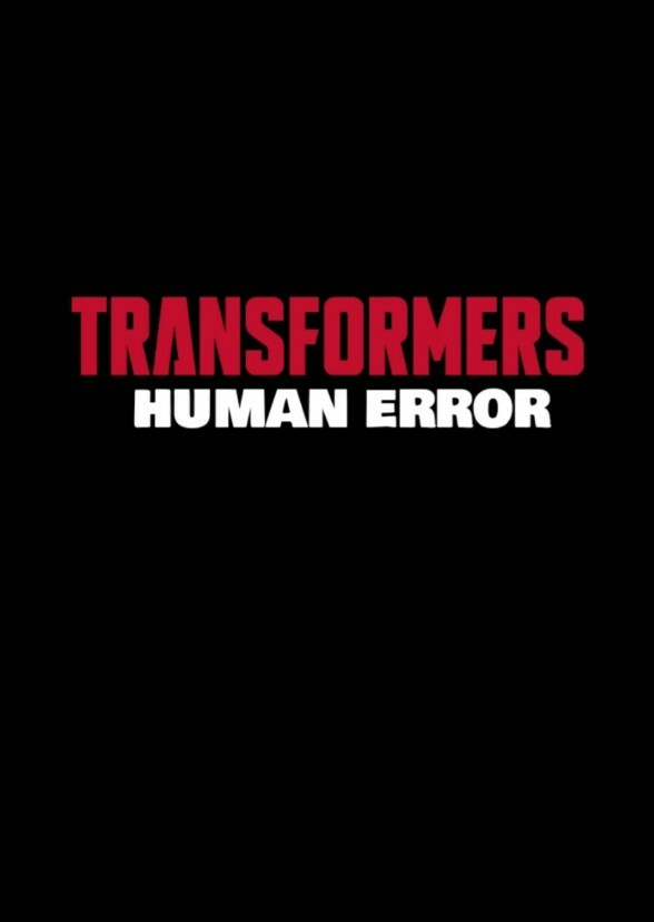 TRANSFORMERS HUMAN ERROR
