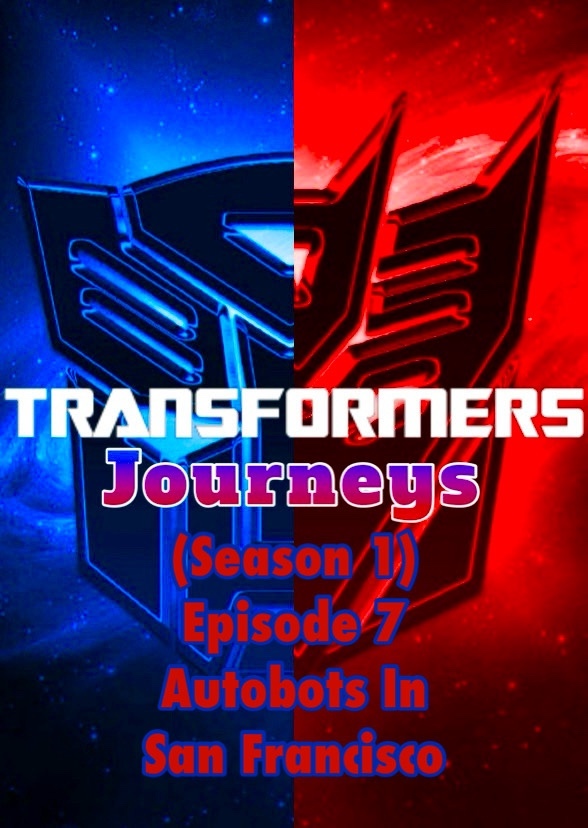 Transformers: Journeys (Autobots In San Francisco)