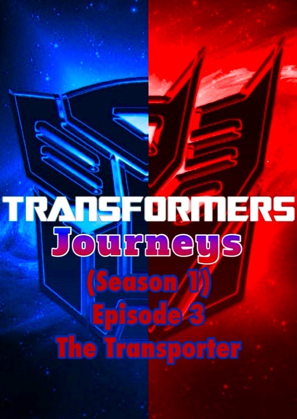 Transformers: Journeys (The Transporter)
