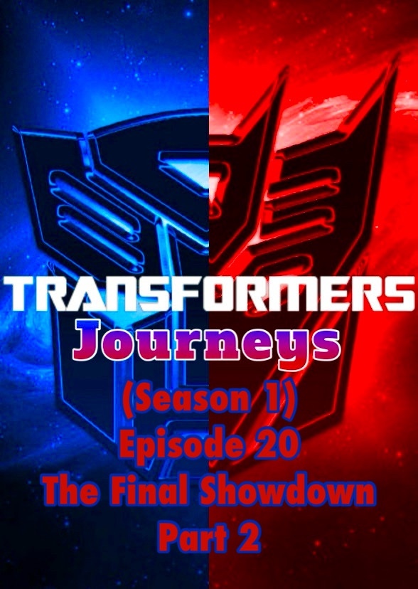 Transformers: Journeys (The Final Showdown Part 2)