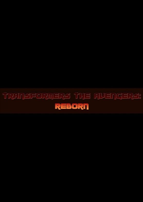 Transformers/The Avengers 4: Reborn
