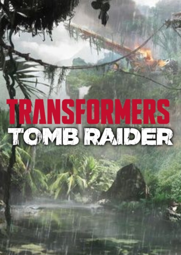 TRANSFORMERS: TOMB RAIDER