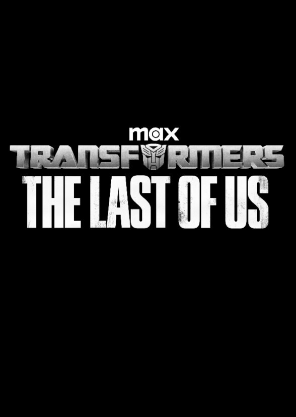 TRANSFORMERS: THE LAST OF US