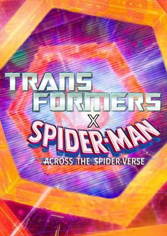 TRANSFORMERS X SPIDER-MAN ACROSS THE SPIDER-VERSE