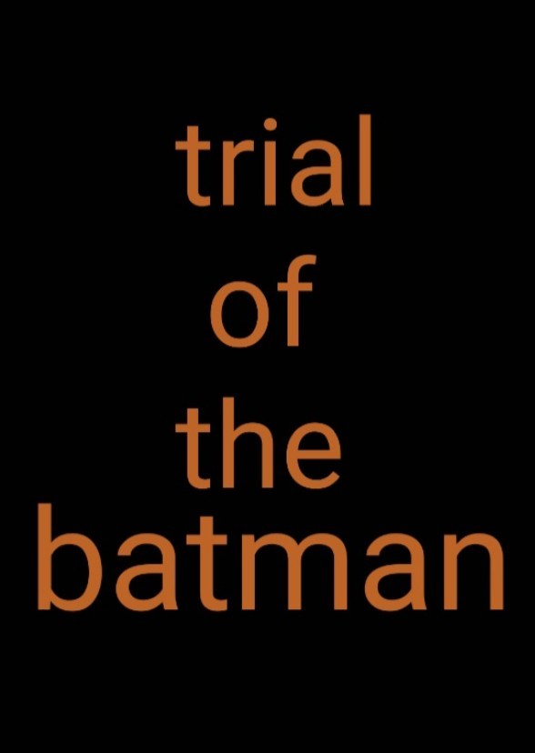 Trial of the batman 