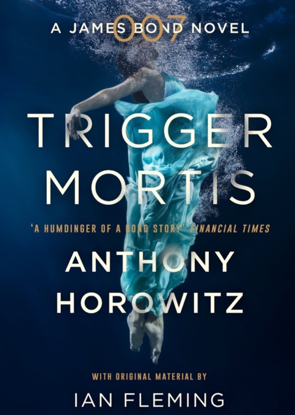 Trigger Mortis: a 007 novel