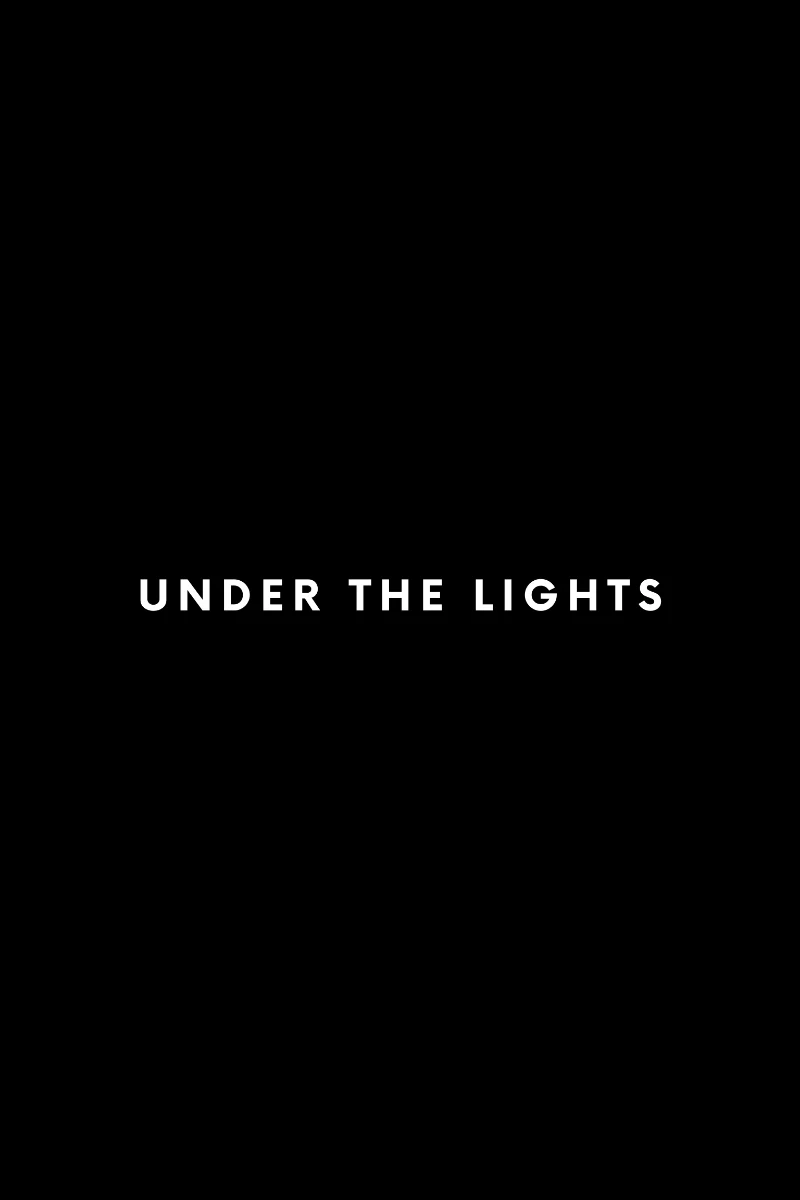 UNDER THE LIGHTS