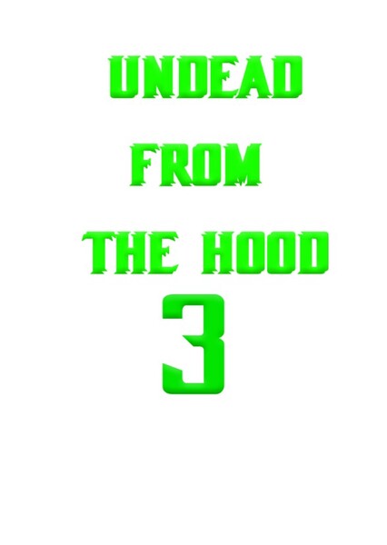 Undead From the Hood 3 Fan Casting Poster