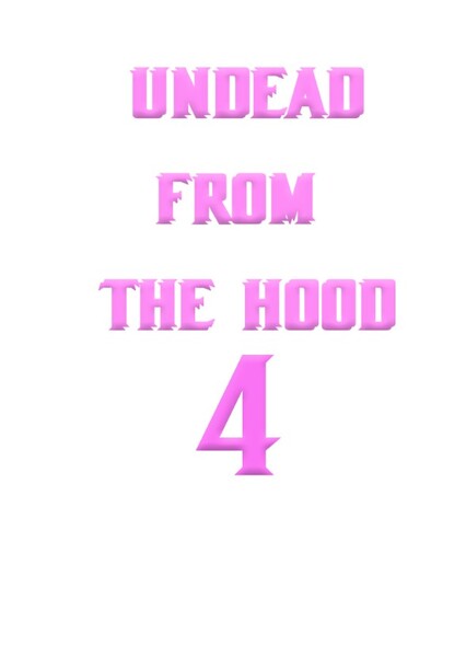 Undead From The Hood 4 Fan Casting Poster