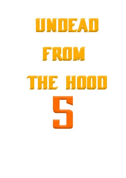 Undead from the Hood 5 Fan Casting Poster