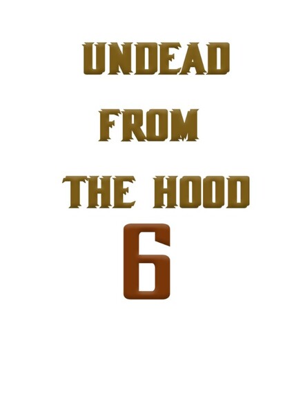 Undead From the Hood 6 Fan Casting Poster