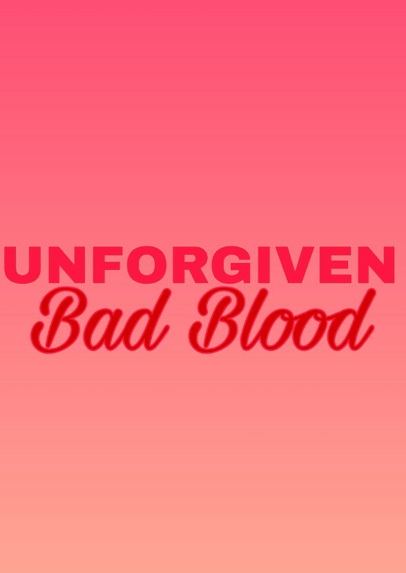 Unforgiven: Bad Blood