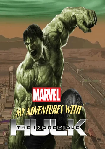 My Adventures With The Incredible Hulk