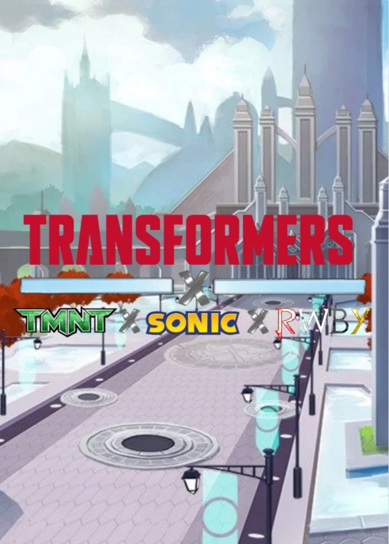 TRANSFORMERS X TMNT X SONIC X RWBY (2030)