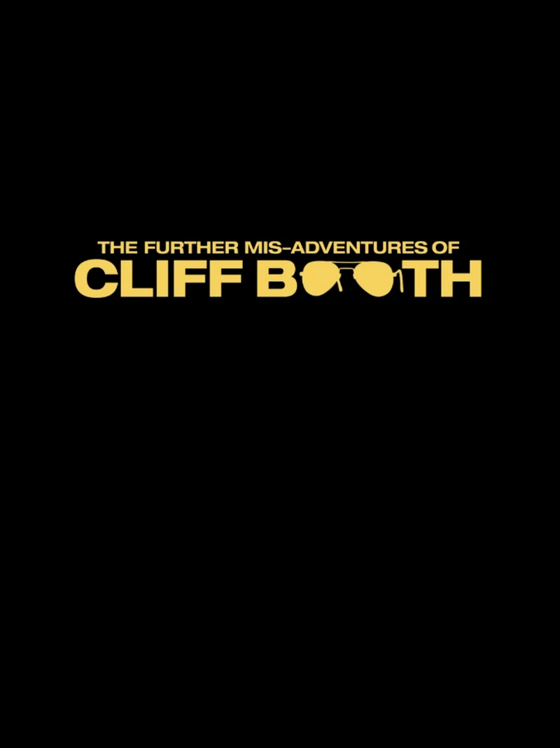 The Further Mis-Adventures of Cliff Booth (2026)